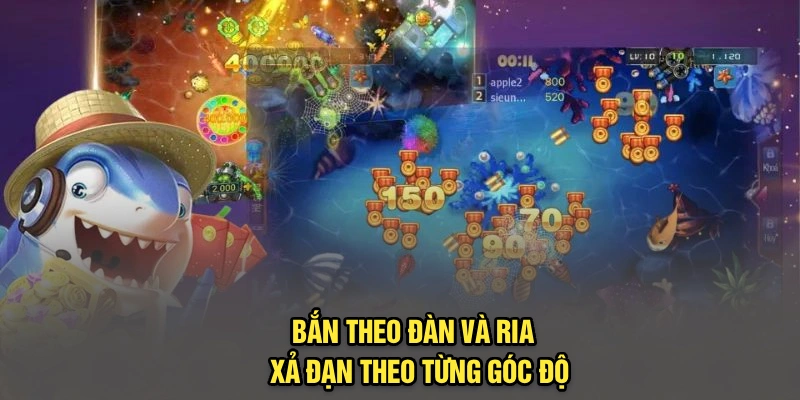 Bắn theo đàn và ria - Xả đạn theo từng góc độ