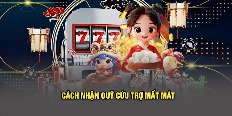 Cách nhận quỹ cứu trợ mất mát
