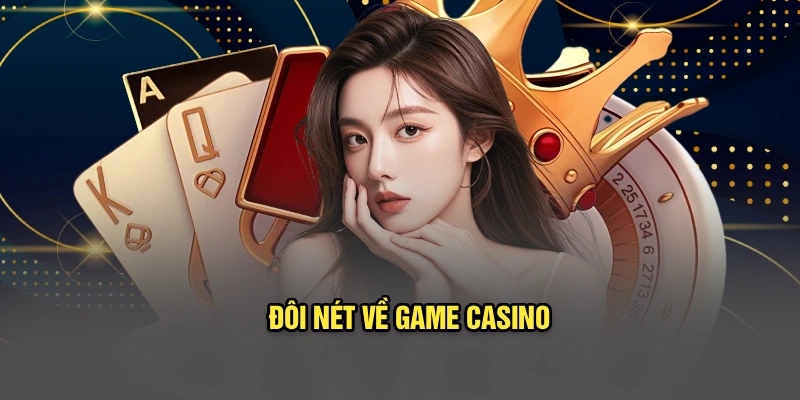 Đôi nét về game casino 13Win