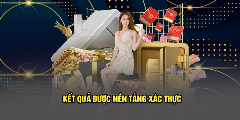 Kết quả được nền tảng xác thực
