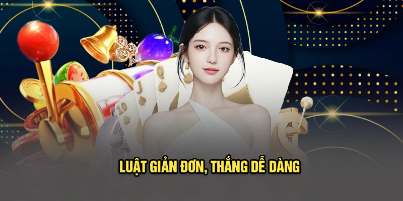 Luật giản đơn, thắng dễ dàng