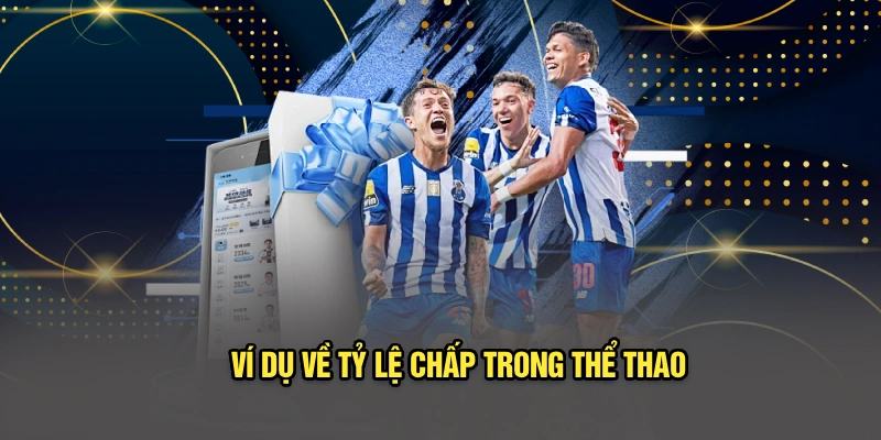 Ví dụ về tỷ lệ chấp trong thể thao